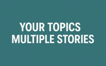 your topics | multiple stories
