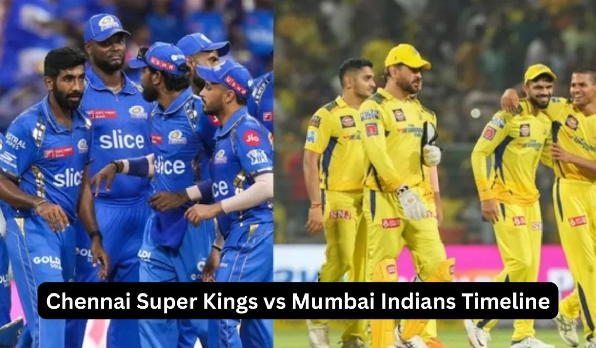 Chennai Super Kings vs Mumbai Indians Timeline