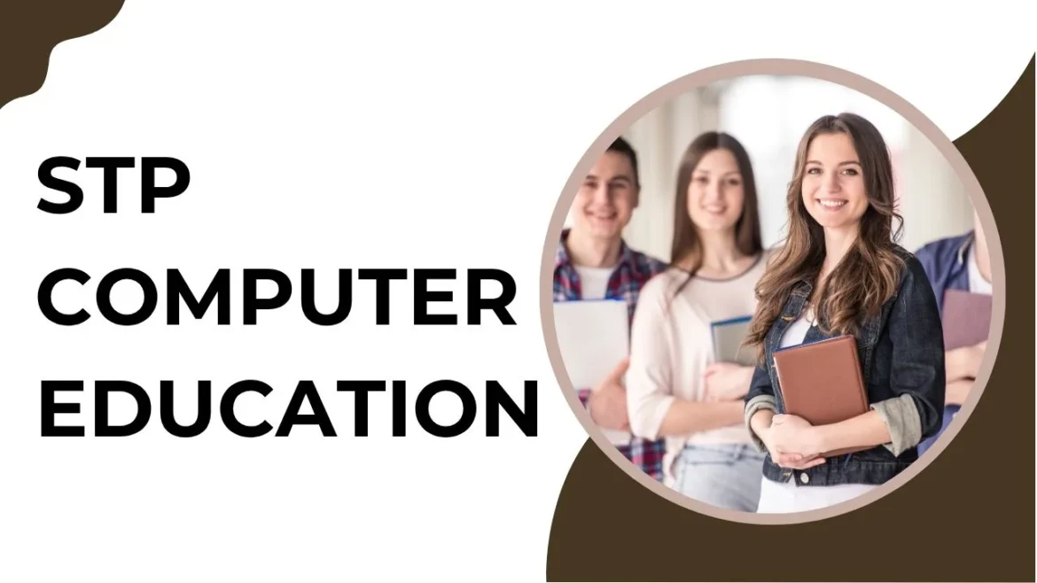 STP Computer Education: Empowering the Future Through Technology and Skill Development