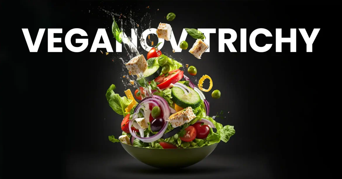 VeganovTrichy.com: A Deep Dive into Trichy’s Rising Vegan Revolution