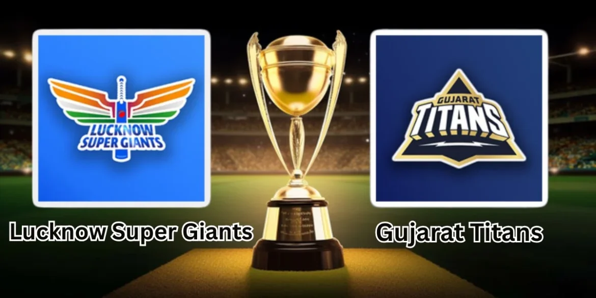 Lucknow Super Giants vs Gujarat Titans Match Scorecard